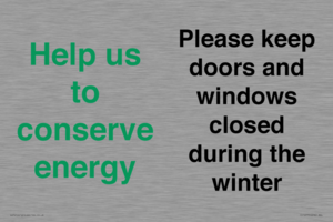 Help us to conserve energy - Please keep doors and windows closed during the winter